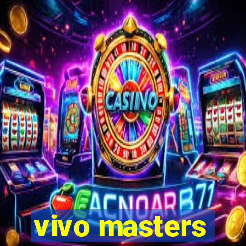 vivo masters